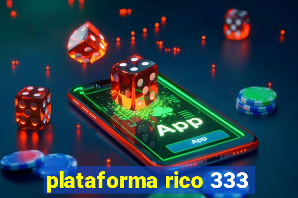 plataforma rico 333